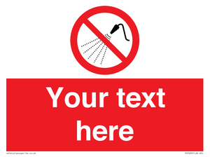 Custom prohibition Do not spray with water